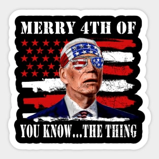 Funny Biden Confused Merry Happy 4th of You Know...The Thing Sticker